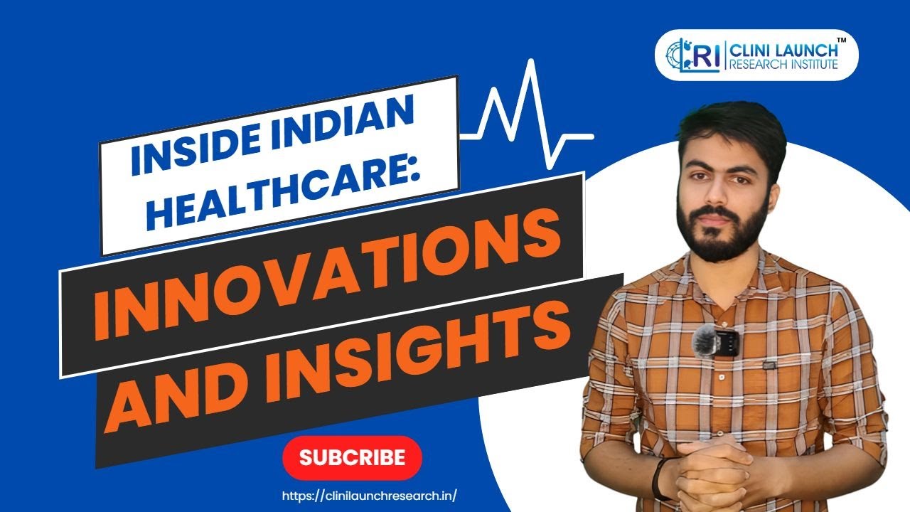 Inside Indian Healthcare: Innovations and Insights | CliniLaunch