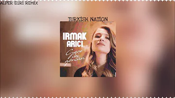 GECE GİBİ GÖNLÜN - IRMAK ARICI (ORİGİNAL REMİX)