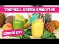 Tropical Green Smoothie! Summer Sips in Sixty Seconds - Mind Over Munch