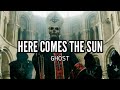 Ghost  here comes the sun  subtitulada en espaol