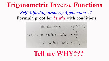 ITF L7: P2:  Formula proof for 3sin^-1x with conditions (Self adjusting application #7)