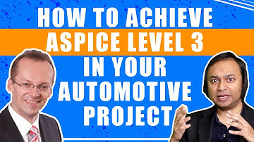 How to Achieve ASPICE Level 3 in Your Automotive Project (2019)