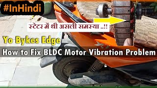 Bldc Hub Motor Common Problem And Solution Ii inhindi Ii yobykes