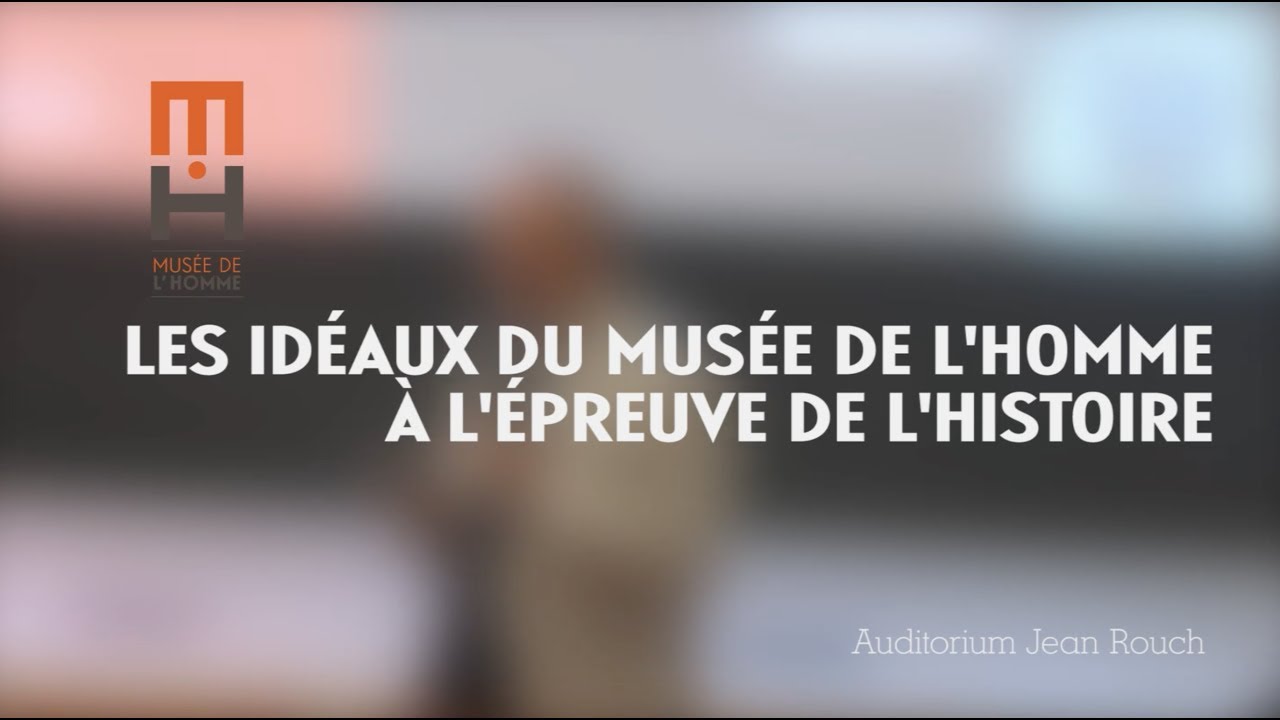 Les idéaux du Musée de l'Homme à l'épreuve de l'histoire