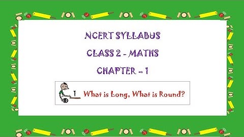 NCERT Class 2 Maths | Chapter 1 - What is Long, What is Round | What Rolls,  What Slides? | Part - 2