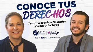 Conoce tus derechos Capítulo 11 | Derechos Sexuales y Reproductivos