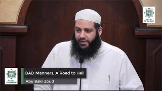 Friday Khutbah | BAD Manners, A Road to Hell | Abu Bakr Zoud