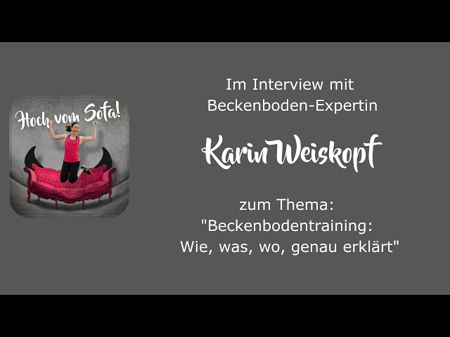 Beckenbodentraining: Wie, was, wo, genau erklärt: im Interview mit Karin Weiskopf