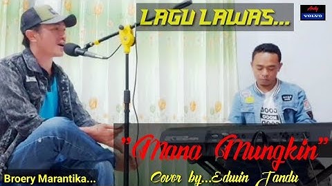 LAGU LAWAS... " Mana Mungkin" Broery Marantika... Cover by...Edwin Jandu & Andy volvo🎹🎹