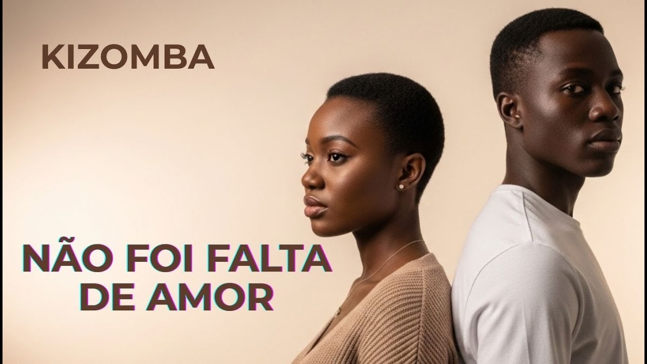 Não Foi Falta de Amor | Kizomba Romântica | Silêncio, Distância e Saudade