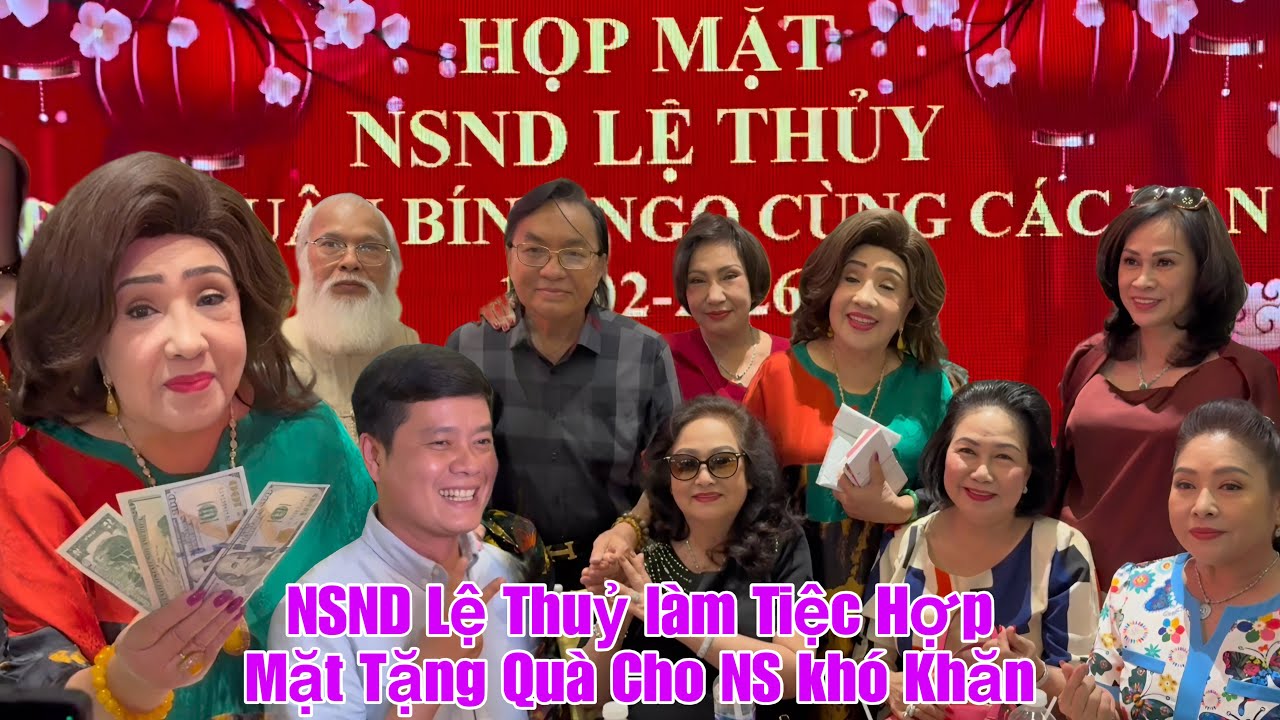 NSND Lệ Thuỷ Tổ Chúc Tiệc Hợp Mặt Và Tặng Quà Cho Những Nghệ Sĩ Khó Khăn Ăn Tết Vui Vẽ 