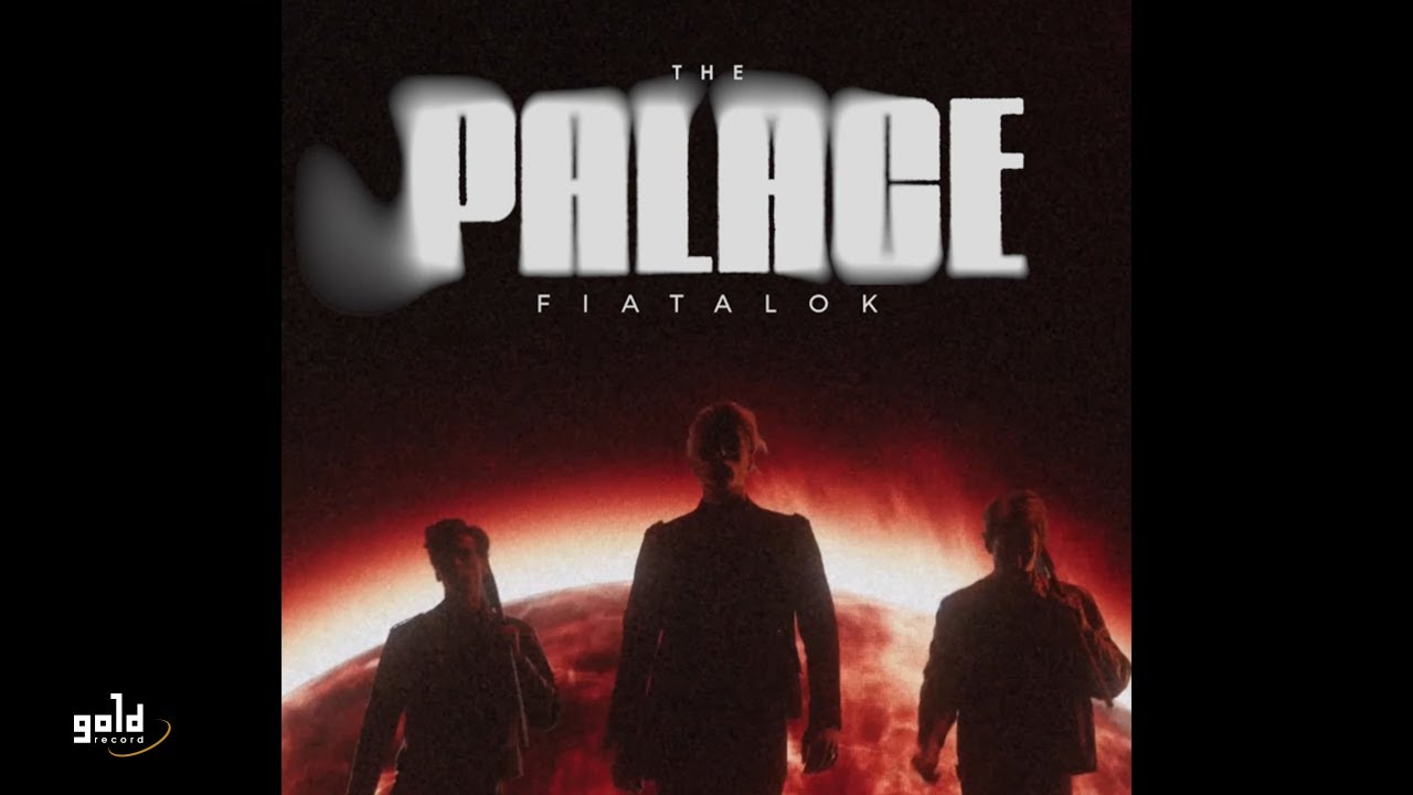 THE PALACE – Fiatalok | Official Lyric Video