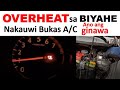 Overheat sa biyahe nakauwi bukas ang aircon, ano ang ginawa?