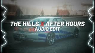 The Hills x After Hours Full version The Weeknd audio edit