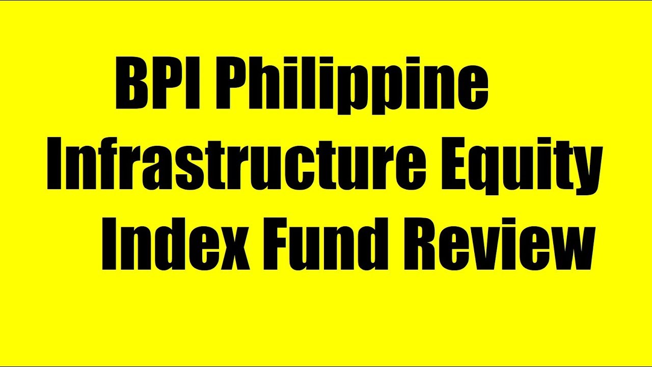 Bpi Philippine Infrastructure Equity Index Fund Review Youtube