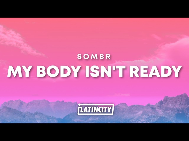sombr - My Body Isn't Ready (Lyrics)