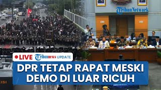 🔴LIVE: DPR Tetap Gelar Rapat meski Demo di Luar Kompleks Parlemen Memanas, Dasco & Puan Beri Respons