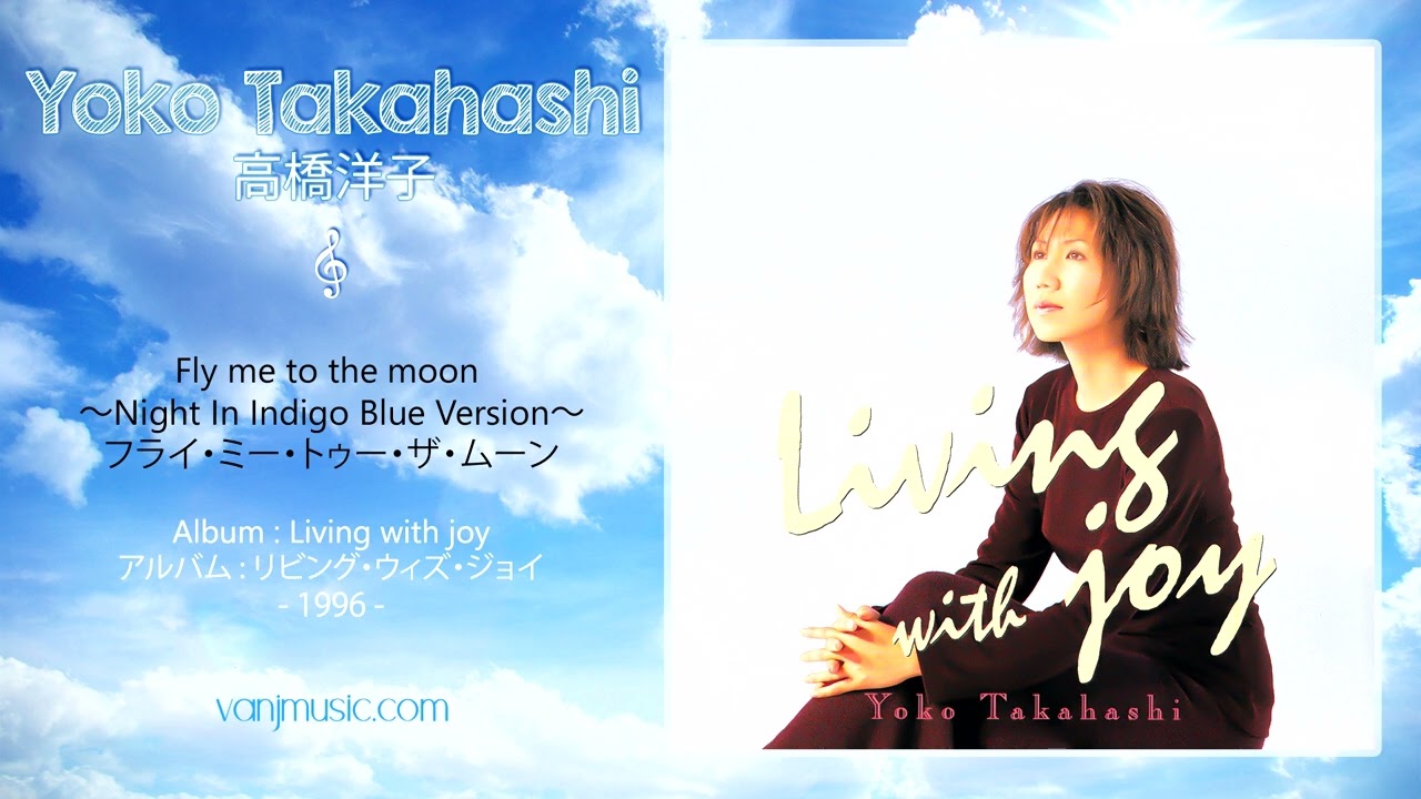 Yoko Takahashi (高橋洋子) - Fly me to the moon ~Night In Indigo
