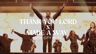 Faith City Music: Thank You Lord x Made A Way