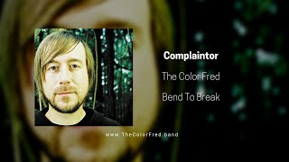 Video thumbnail of "The Color Fred - Complaintor"