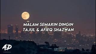 Tajul & Afieq Shazwan - Malam Semakin Dingin (LIRIK)