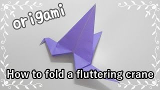 折り紙origami Fan 羽ばたく鶴の折り方 How To Fold A Fluttering Crane 親子で遊べる折り紙 Youtube