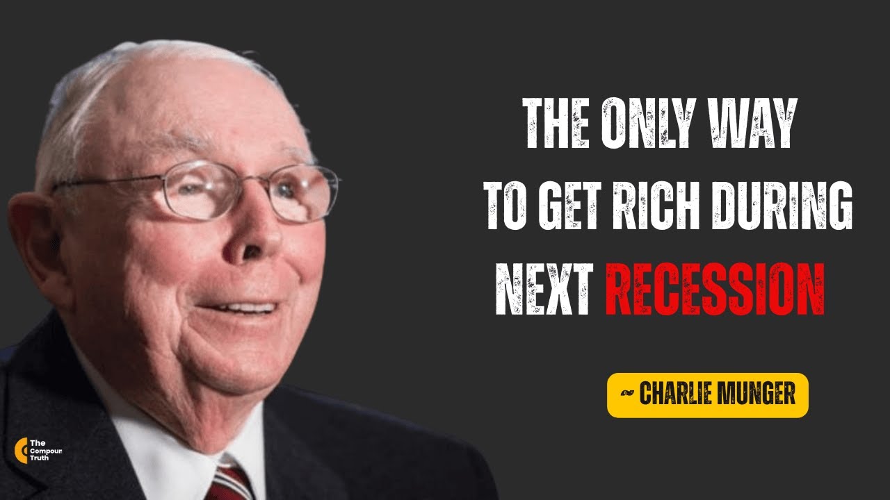 Charlie Munger: How To Get Rich During The Next Recession - YouTube