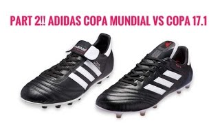 Jaar Verlichting skelet Part 2: adidas Copa Mundial VS Copa 17.1 (WINNER picked) - YouTube