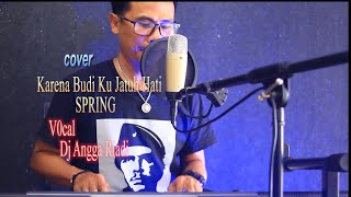 COVER KARENA BUDI AKU JATUH HATI II SPRING II VOCAL By Dj Angga Riadi II RMEProductions