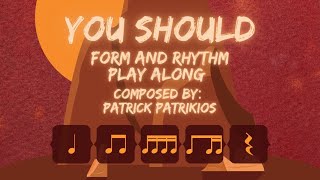 Rhythm and Form Chart Play AlongYou Should [Patrick Patrikios]