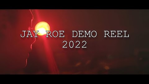 JAY ROE  - DEMO REEL 2022