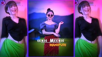Manipuri whatsApp status song || Eenie Menie || 𝙓𝙈𝙇 link in description