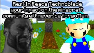 RIP Technoblade....