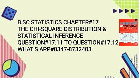 Solved Exercise Q#17.11 TO 17.12||Chapter#17||The Chi-square distribution and Statistical Inference|