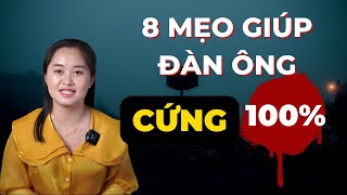 8 Mẹo Giúp Đàn Ông CỨNG 100% | Thanh Nga Official