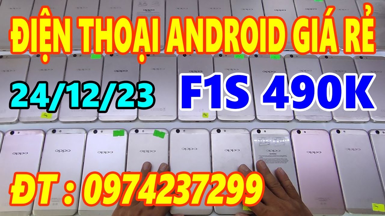 Điện Thoại Android Giá Rẻ [ Oppo F1S 490k ] Ngày 24/12/23 - YouTube
