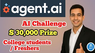 Agent AI Challenge | Biggest Hiring Freshers | $ 30,000 Prize