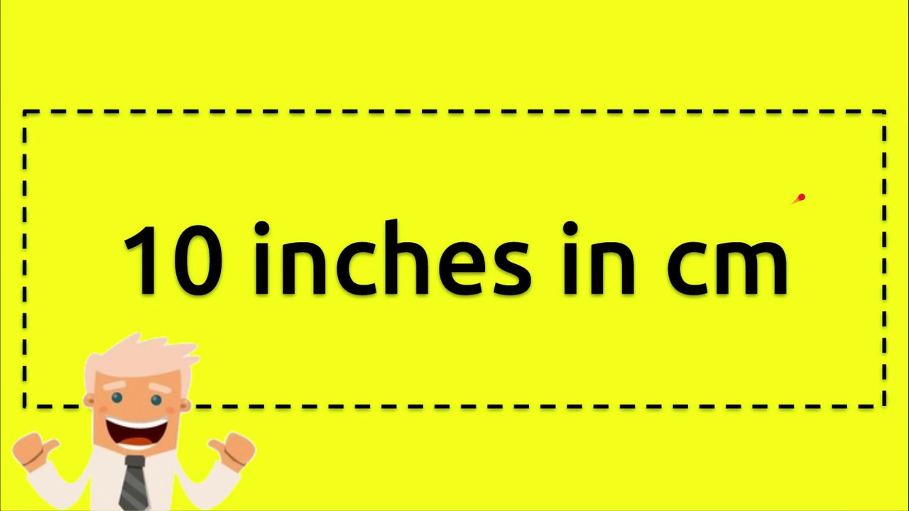 10 Inches How Many Cm