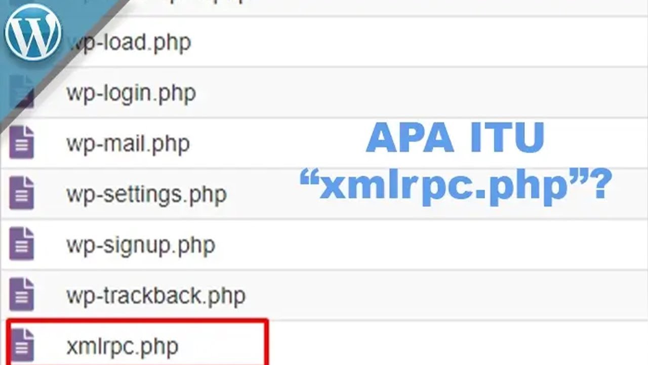 Apa itu xmlrpc php WordPress dan Mengapa Sebaiknya Dinonaktifkan? Apa itu xmlrpc php WordPress dan Mengapa Sebaiknya Dinonaktifkan?