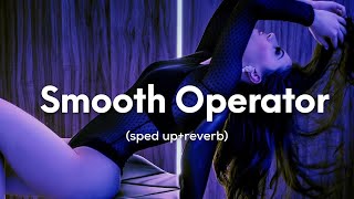 Sade - Smooth Operator (sped up+reverb) \