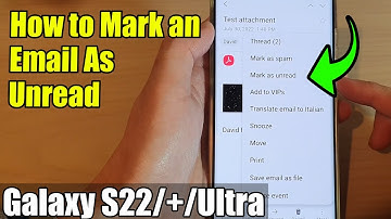 Galaxy S22/S22+/Ultra: How to Mark an Email As Unread