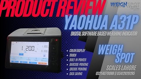 Weighing Indicator A31 / A31P | CALIBRATION | REVIEW | Barcode & QR Code Printer | YAOHUA | 4K
