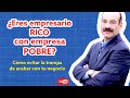 ¿Eres empresario RICO con empresa POBRE?