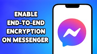 How To Enable End-To-End Encryption On Messenger 2024 | Secure Your Chats On Messenger App screenshot 4