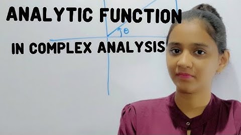 Analytic function in complex Analysis
