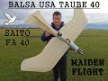 EtrichTaube 40 Balsa USA RC plane kit version & SAITO FA 40 four stroke glow engine Maiden flight