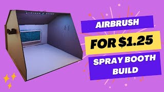 $1.25 Airbrush Spray Booth Build