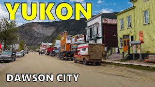 Dawson City Yukon | Home of the Klondike Gold Rush [4K UHD]