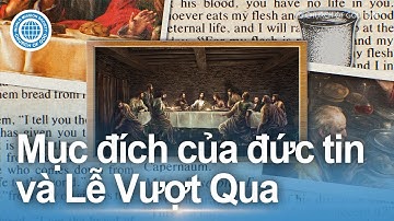 Mục đích của đức tin và Lễ Vượt Qua | Hội Thánh của Đức Chúa Trời, An Xang Hồng, Đức Chúa Trời Mẹ