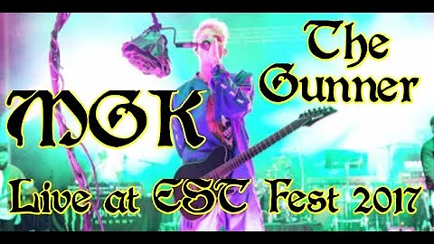 MGK - The Gunner Live - EST Fest 2017 - EST4Life